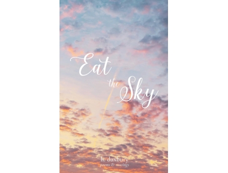 Livro Eat the Sky poems amp musings de h duxbury (Inglês)