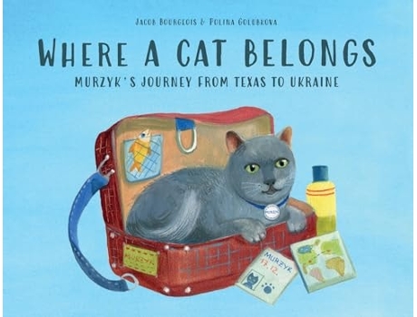 Livro Where a Cat Belongs Murzyks Journey from Texas to Ukraine de Jacob Bourgeois e Polina Golubkova (Inglês)