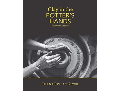 Livro Clay in the Potters Hands Second Edition de Diana Pavlac Glyer (Inglês)