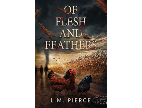 Livro Of Flesh and Feathers de L M Pierce (Inglês)