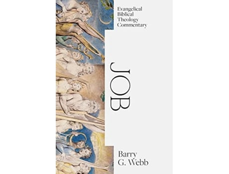 Livro Job Evangelical Biblical Theology Commentary de Barry G Webb (Inglês - Capa Dura)