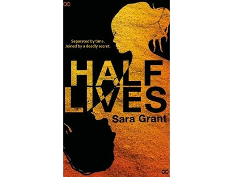 Livro Half Lives de Sara Grant