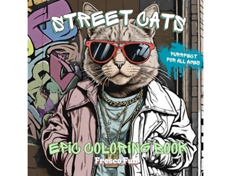 Livro Street Cats Streetwear, Graffiti, And The Most Stylish Felines In The City de Fresco Fun (Inglês)