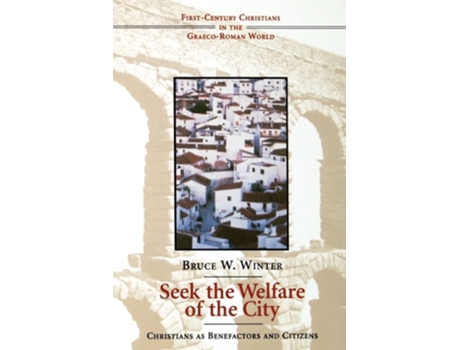 Livro Seek The Welfare Of The City Christians As Benefactors And Citizens De Mr Bruce W Winter (inglês)