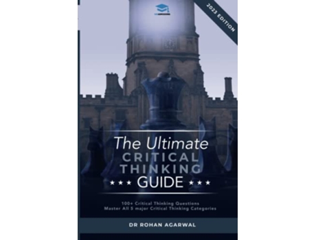 Livro The Ultimate Critical Thinking Guide 100 Critical Thinking Questions de Dr Rohan Agarwal (Inglês)