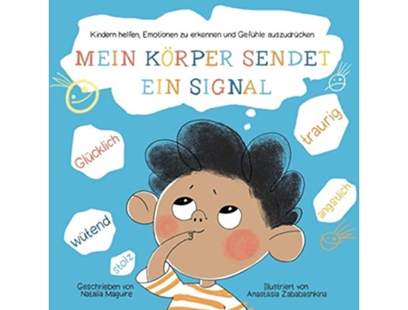 Livro Mein Körper Sendet Ein Signal Kindern Helfen, Emotionen Zu Erkennen Und Gefühle Auszudrücken De Natalia Maguire (alemão)