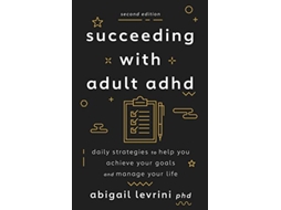 Livro Succeeding With Adult ADHD de Abigail L Levrini Phd (Inglês)