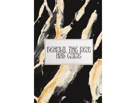 Livro Behold, The New Has Come De Arcadian Barrett (inglês)