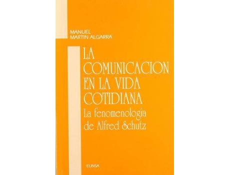 Livro Comunicacion En La Vida Cotidiana : La Fenomenologia de Alfred Schutz de Manuel Martin Algarra (Espanhol)