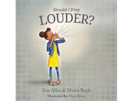 Livro Should I Pray LOUDER? Kim Allen, Mistie Doyle (Inglês)