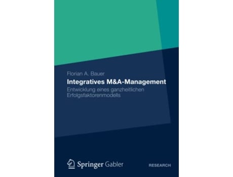Livro Integratives MAManagement Entwicklung eines ganzheitlichen Erfolgsfaktorenmodells German Edition de Florian Bauer (Alemão)