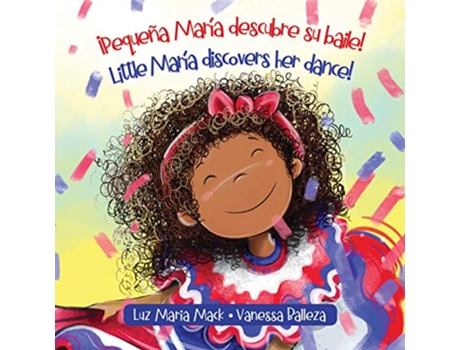 Livro ¡Pequeña María descubre su baile Little María discovers her dance de Luz Maria Mack (Inglês)