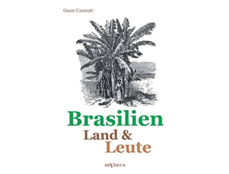 Livro Brasilien Land und Leute German Edition de Oscar Canstatt (Alemão)