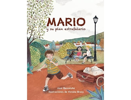 Livro Mario Y Su Plan Estrafalario De Jose Bercetche (espanhol)