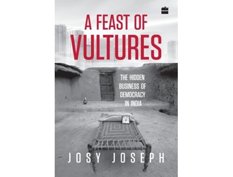 Livro Feast of Vultures The Hidden Business of Democracy in India de Josy Joseph (Inglês - Capa Dura)