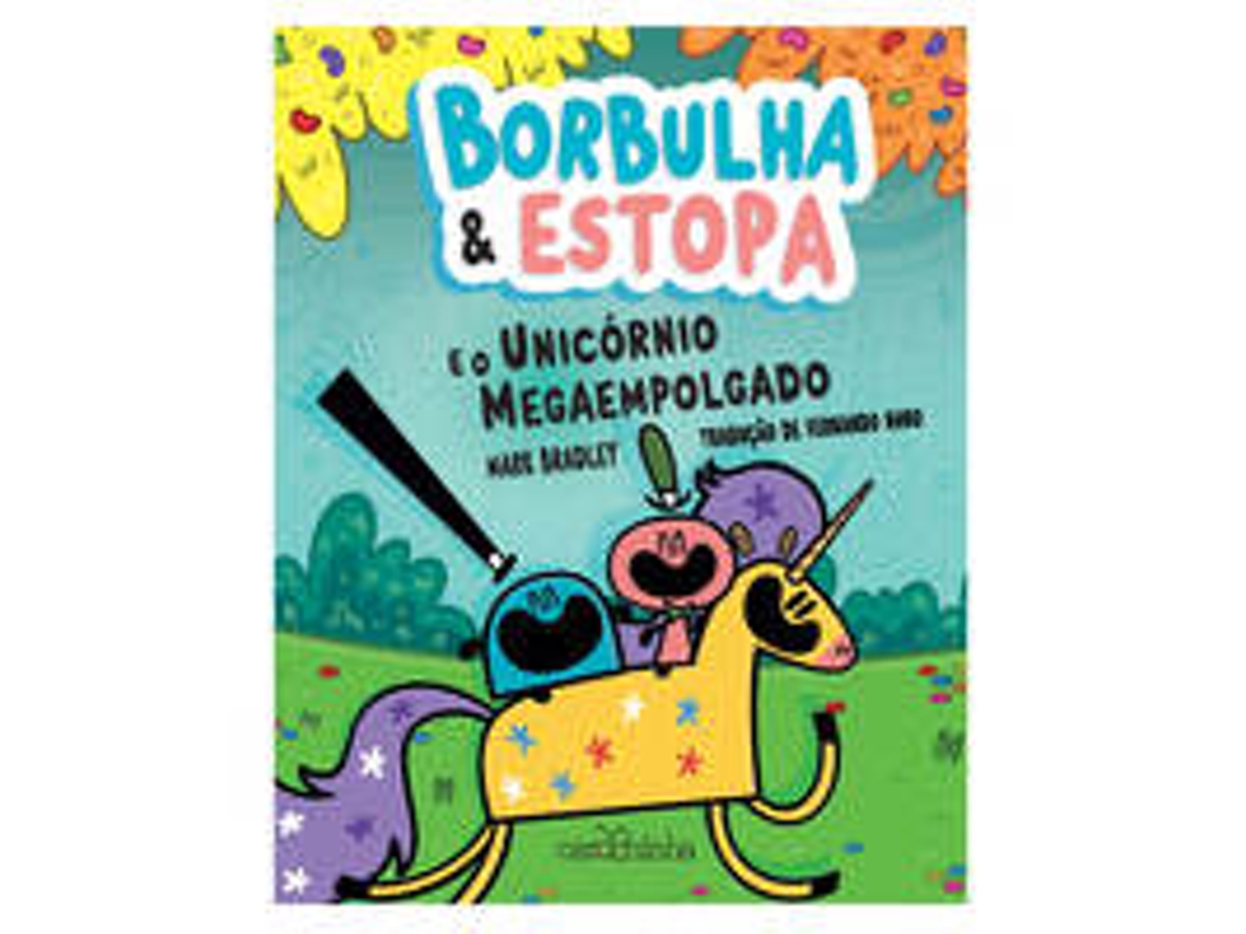 Livro Borbulha Estopa E O Unicórnio Megaempolgado De Mark Bradley (português Do Brasil)