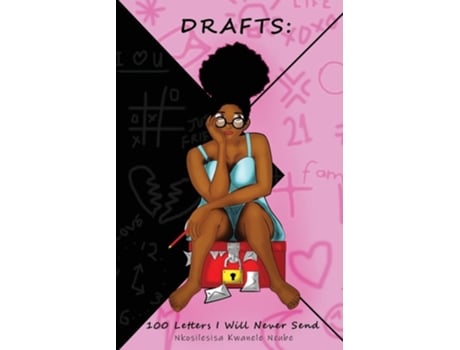 Livro Drafts 100 Letters I Will Never Send De Nkosilesisa Kwanele Ncube (inglês)