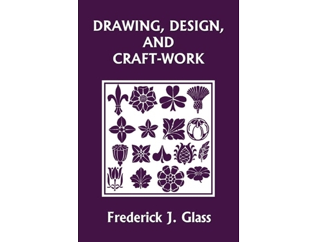 Livro Drawing, Design, And Craft-work De Frederick J Glass (inglês)
