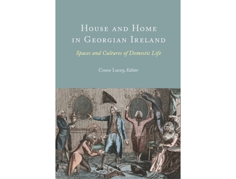 Livro House and Home in Georgian Ireland de Conor Lucey (Inglês - Capa Dura)