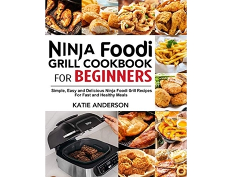 Livro Ninja Foodi Grill Cookbook For Beginners De Katie Anderson (inglês)