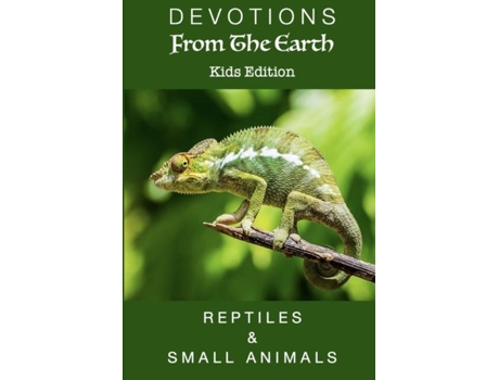 Livro Devotions From The Earth Kids Edition - Reptiles Amp Small Animals De Carter, Linda Et Al. (inglês)