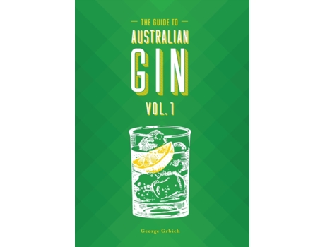 Livro The Guide to Australian Gin Volume One de George Grbich, Madison Fisher (Inglês)