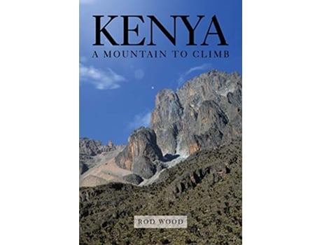 Livro Kenya A Mountain to Climb de Rod Wood (Inglês)