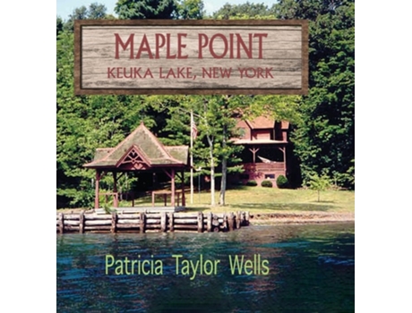 Livro Maple Point Keuka Lake, New York de Patricia Taylor Wells (Inglês - Capa Dura)