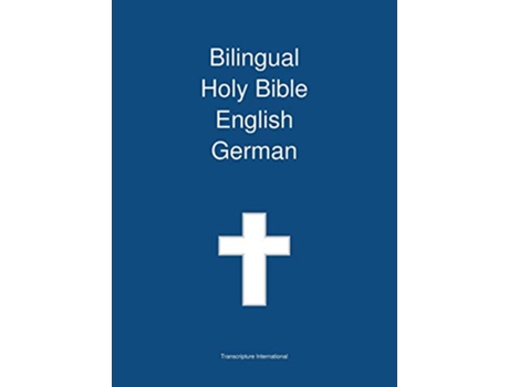Livro Bilingual Holy Bible English German de Transcripture International (Inglês)