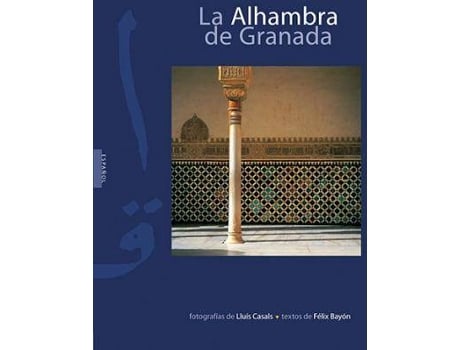 Livro La Alhambra De Granada de Felix Bayon| Jesús Bermúdez Lluis Casals (Espanhol)