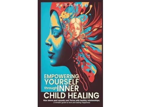 Livro Empowering Yourself Through Inner Child Healing de Zitamae (Inglês - Capa Dura)