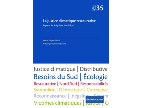 Livro La Justice Climatique Restaurative Réparer Les Inégalités Nord/sud Réparer Les Inégalités Nord/sud De Nestor Engone Elloué (inglês)