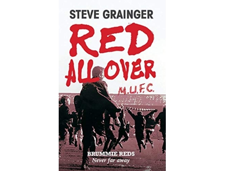 Livro Red All Over Brummie Reds Never Far Away de Steve Grainger (Inglês)