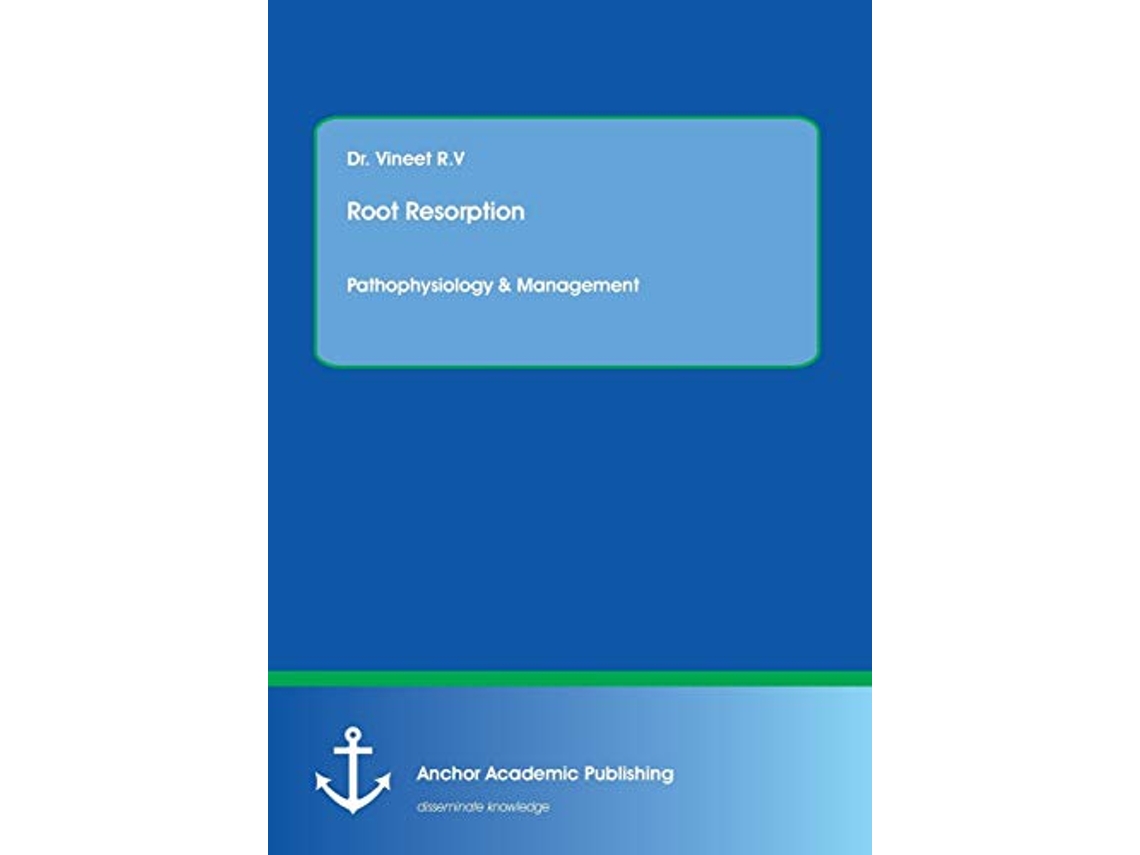 Livro Root resorption Pathophysiology Management de Vineet R V (Inglês)