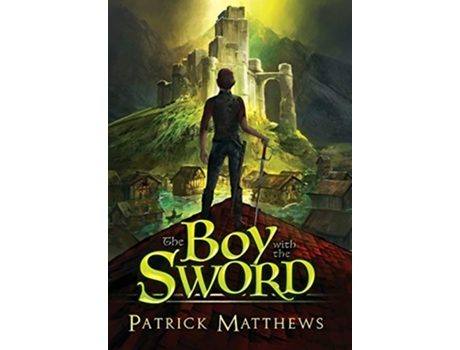 Livro The Boy With The Sword 2 Dragon Run de Patrick Matthews (Inglês)
