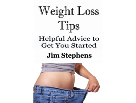 Livro Weight Loss Tips Helpful Advice To Get You Started De Jim Stephens (inglês)