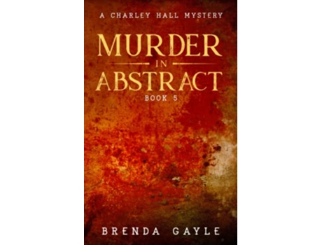 Livro Murder in Abstract A Charley Hall Mystery de Brenda Gayle (Inglês)