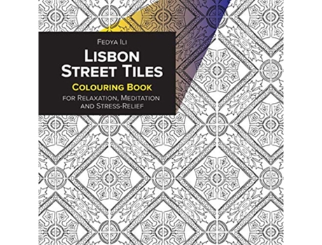 Livro Lisbon Street Tiles Coloring Book for Relaxation Meditation and StressRelief de Fedya Ili (Inglês)