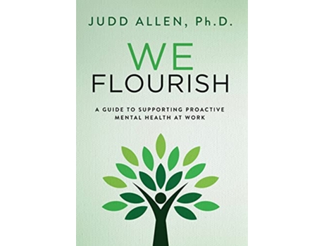 Livro We Flourish A Guide to Supporting Proactive Mental Health At Work de Judd Allen (Inglês)