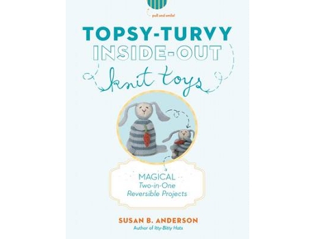Livro Topsy-Turvy Inside-Out Knit Toys de Susan B Anderson (Inglês)