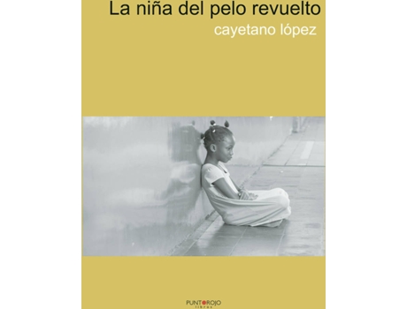 Livro La niña del pelo revuelto de Cayetano López (Espanhol - 2020)