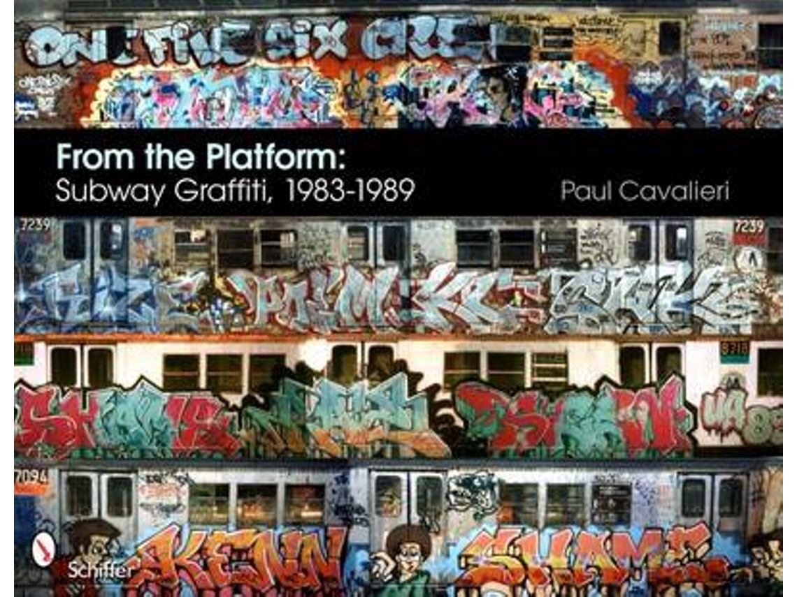 Livro From the Platform Subway Graffiti, 1983-1989 de Paul Cavalieri (Inglês - Capa Dura)