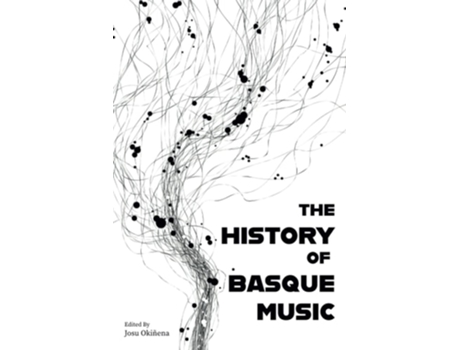 Livro The History Of Basque Music De Josu Okiñena (inglês)