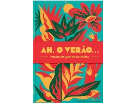 Livro Ah, O Verão. Poesia Em Quatro Estações De Adriana Freitas (português - Capa Dura)