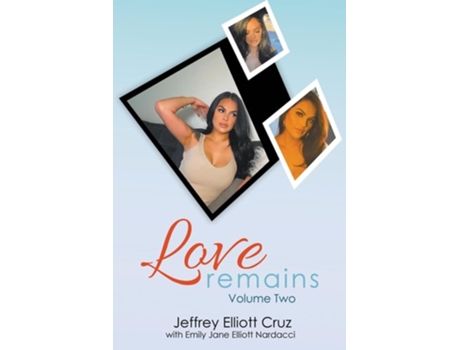 Livro Love Remains, Volume Two de Jeffrey Elliott Cruz (Inglês)
