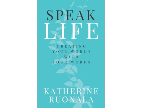 Livro Speak Life: Creating Your World With Your Words Katherine Ruonala (Inglês)