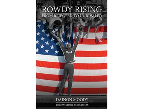Livro Rowdy Rising From Rejected to Unrivaled de Dainon Moody (Inglês)