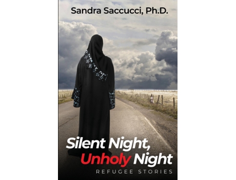 Livro Silent Night, Unholy Night - Refugee Stories De Sandra Saccucci (inglês)