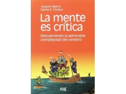 Livro La mente es crítica descubriendo la admirable complejidad del cerebro de Dante R Chialvo e Joaquín Marro Borau (Espanhol)