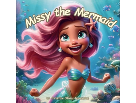 Livro Missy the Mermaid de Christine Olivia Hernandez (Inglês)